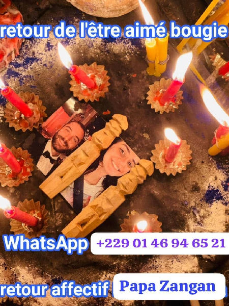 Puis-je avoir le Rituel de retour affectif rapide & efficace;+229 01 46 94 65 21 papa zangan