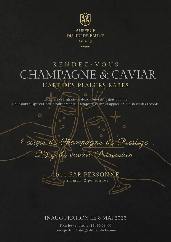 Rendez-vous "Champagne & Caviar : L’Art des Plaisirs Rares" à l'Auberge du Jeu de Paume à Chantilly