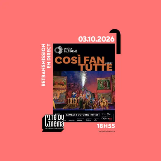 Così fan tutte en direct du Metropolitan Opera de New York à la Cité du Cinéma !