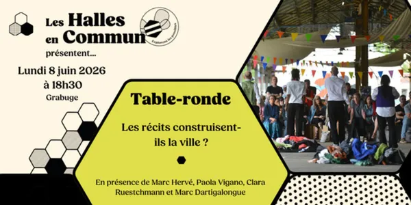 Table-ronde aux Halles en Commun - Les récits construisent-ils la ville ?