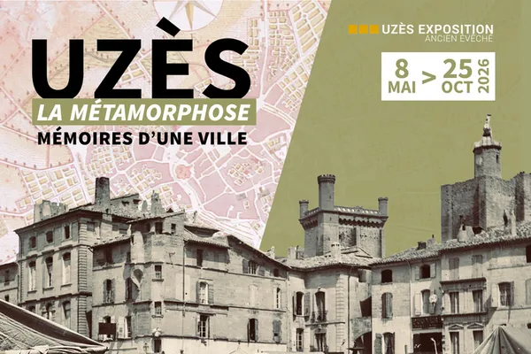Uzès Exposition V « Uzès, la métamorphose - Mémoires d’une ville »