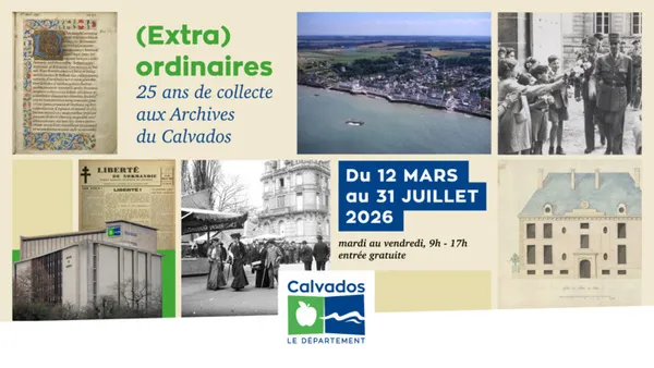 Exposition (Extra)ordinaires des Archives du Calvados