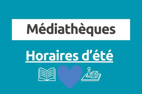 Horaires d'été de vos médiathèques
