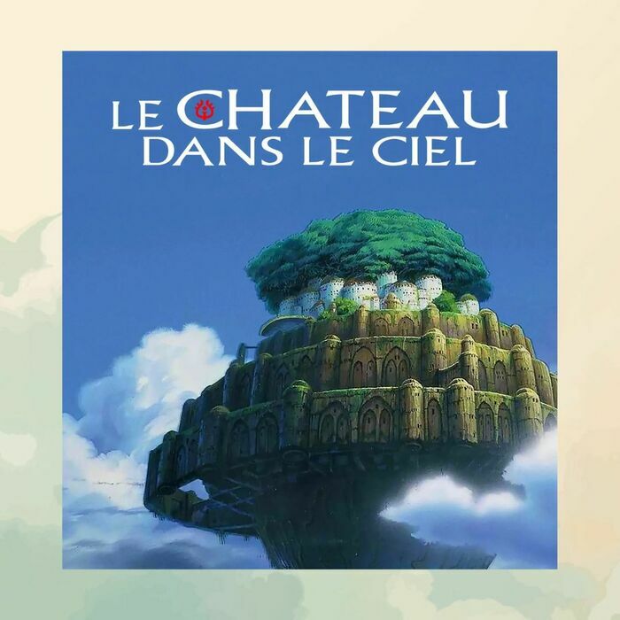 Séance exceptionnelle : Le Château dans le ciel