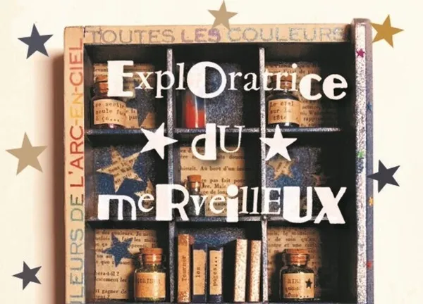 Exposition : « Exploratrice du Merveilleux »