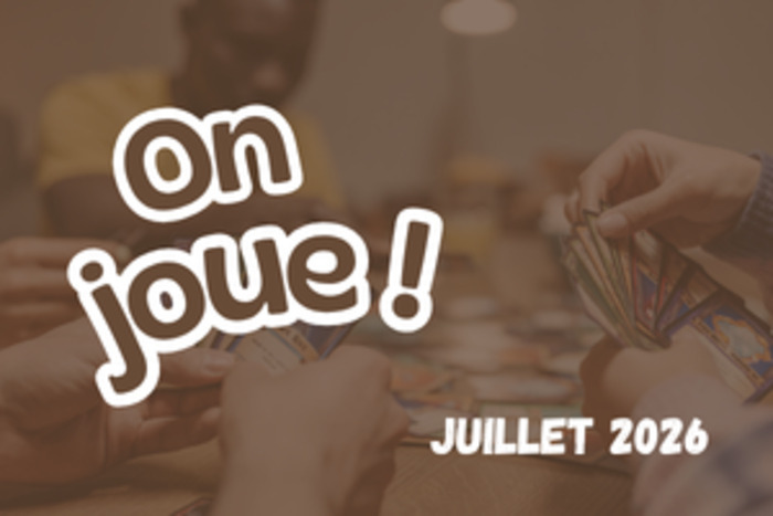 Sessions de jeu - Juillet 2026