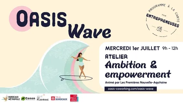 Atelier "Ambition et empowerment" - Oasis Wave - Entrepreneuriat au féminin