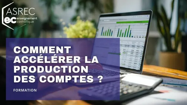 Formation - Comment accélérer la production des comptes ?