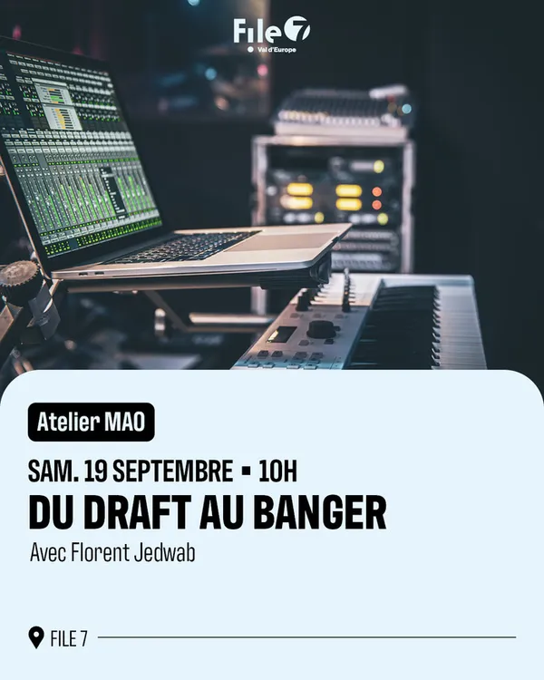 Atelier MAO : Du Draft Au Banger