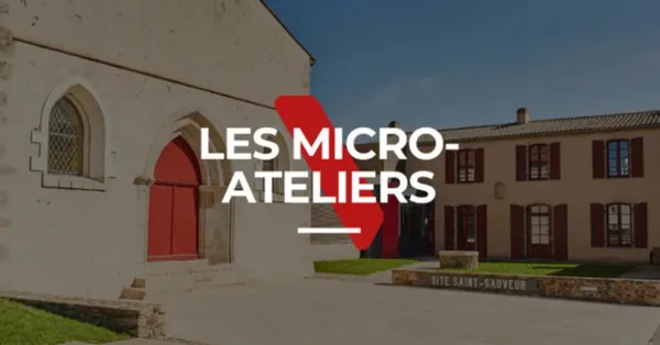 Les Micro-Ateliers - Site Saint-Sauveur