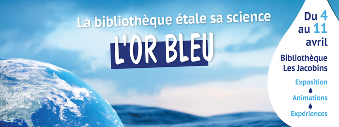 La bibliothèque étale sa science : L'Or Bleu