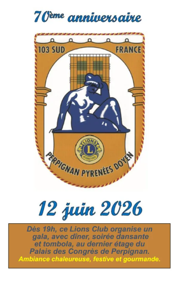Le Lions Club Perpignan Pyrénées Doyen organise une soirée de gala à Perpignan le 12 juin 2026 à 19h à l'occasion du 70e anniversaire de sa création.