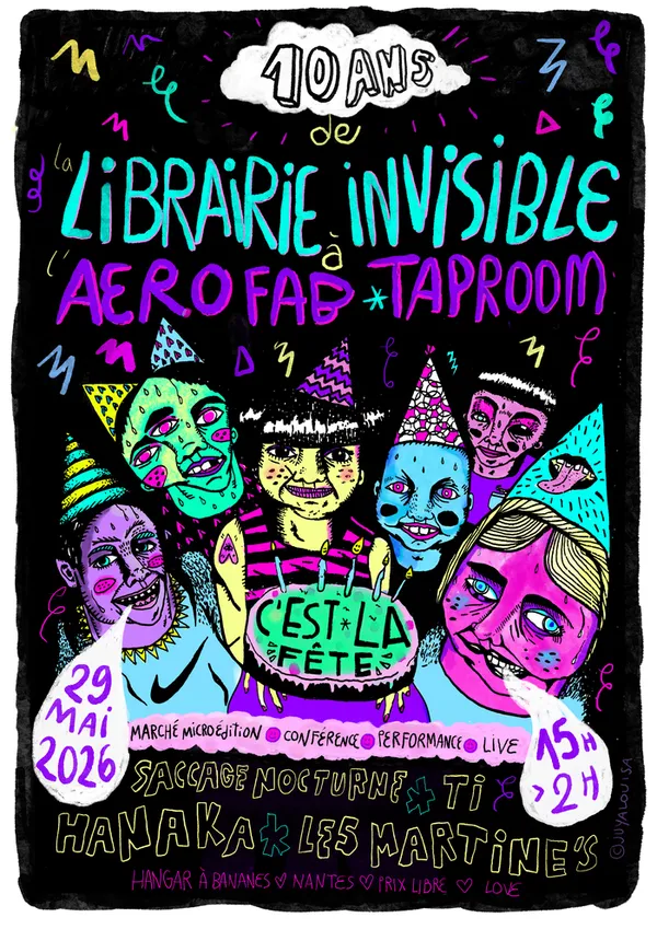 Les 10 ans de la Librairie invisible : marché de la micro-édition, performance, conférence, live