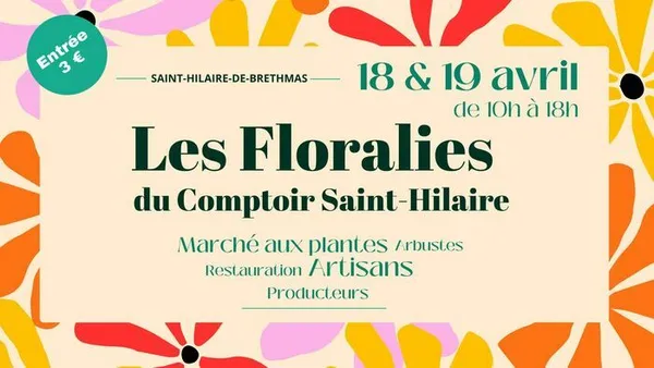 Les Floralies du Comptoir Saint-Hilaire