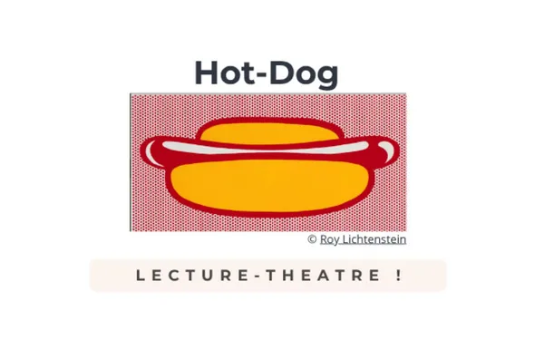 Lecture-Théâtre : Hot-Dog