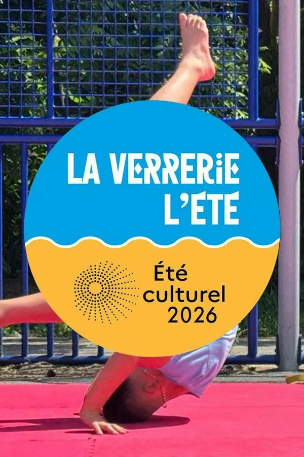 La Verrerie l'Été • Été culturel 2026
