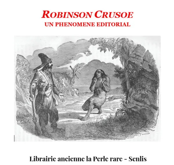 Robinson Crusoé, un phénomène éditorial.