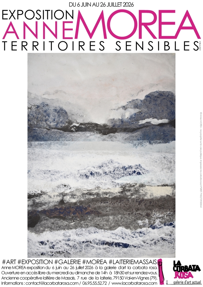 Territoires Sensibles, exposition personnelle de l'artiste Anne Morea