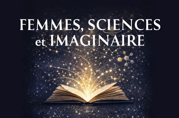 Femmes, sciences et imaginaire : comment susciter les vocations à travers la littérature ?