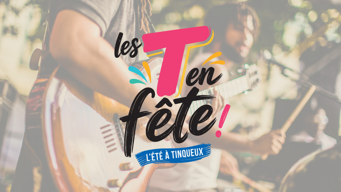 LES T EN FÊTE 2026 | FÊTE DE LA MUSIQUE