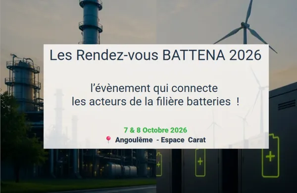 Les Rendez-vous BATTENA 2026, l’évènement qui connecte les acteurs de la filière batteries !