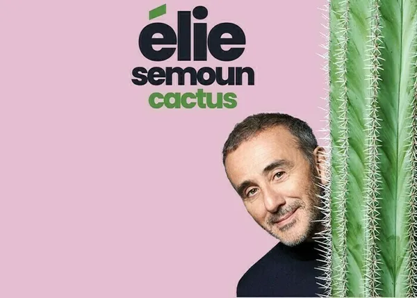 Élie Semoun : Cactus