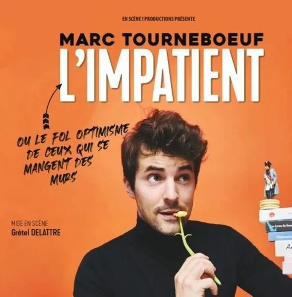 Théâtre : "L'impatient' de Marc Tourneboeuf