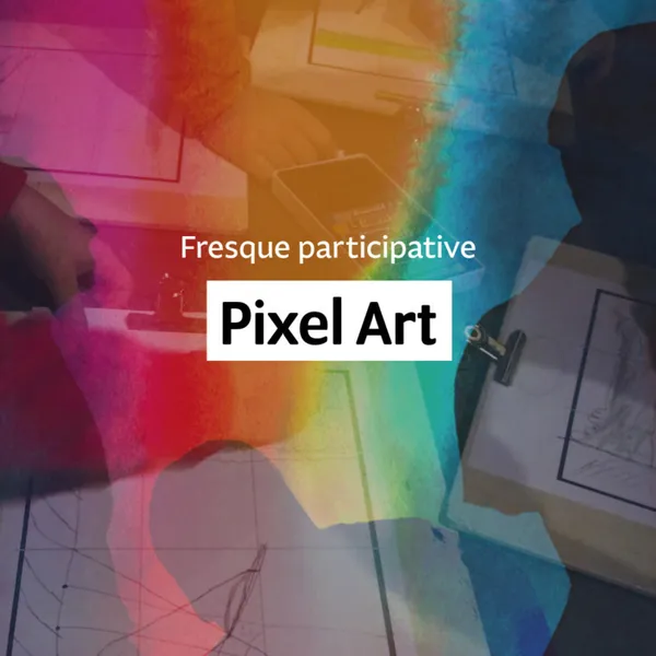 Fresque Participative, Pixel Art