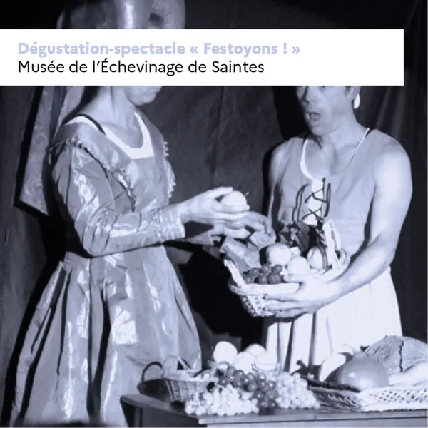 Dégustation-spectacle "Festoyons !"