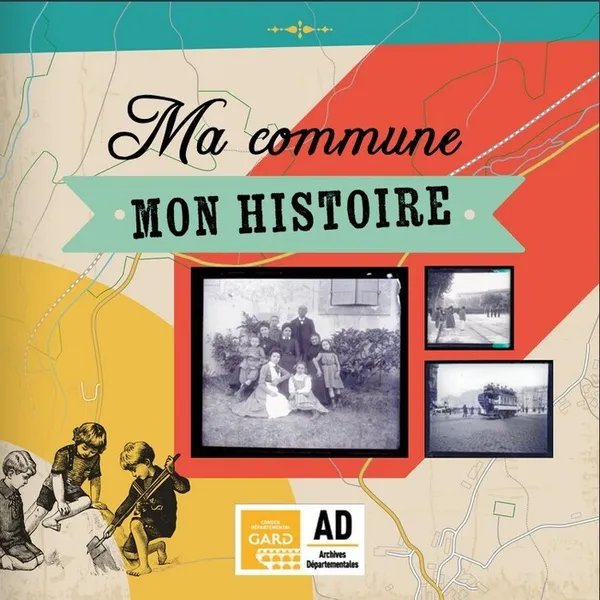 EXPOSITION « Ma commune, mon histoire » par les Archives départementales du Gard