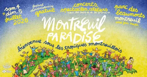 Montreuil Paradise Festival - 8ème édition - 4&5 juillet 2026 - Parc des Beaumonts
