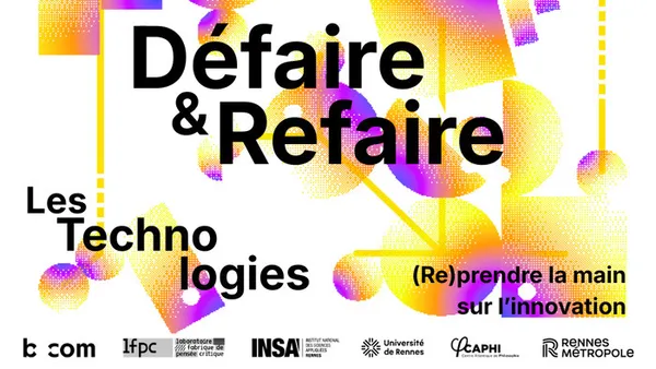 Colloque - Défaire & refaire les technologies