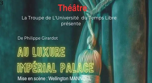 La troupe de l'Université du Temps Libre vous présente "au luxure impérial palace"