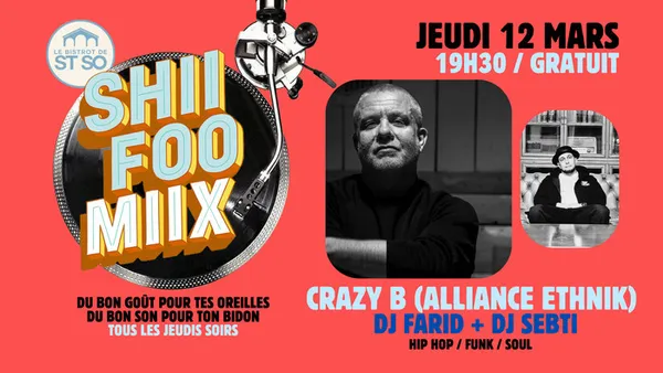 Shii Foo Miix / Crazy B (Alliance Ethnik) + DJ Farid + DJ Sebti