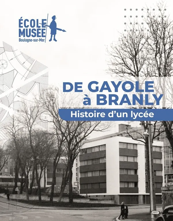 Exposition de Gayole à Branly, histoire d'un lycée