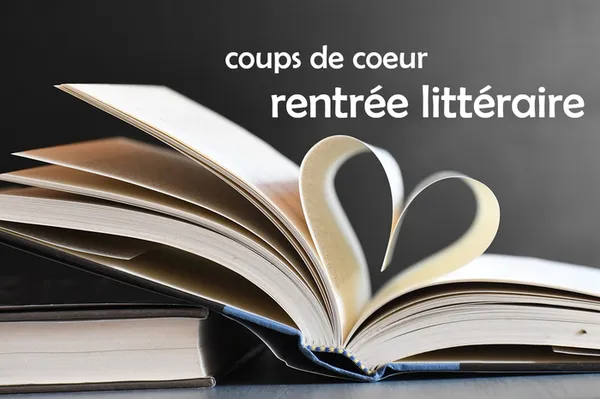 Les coups de coeurs de la Rentrée littéraire