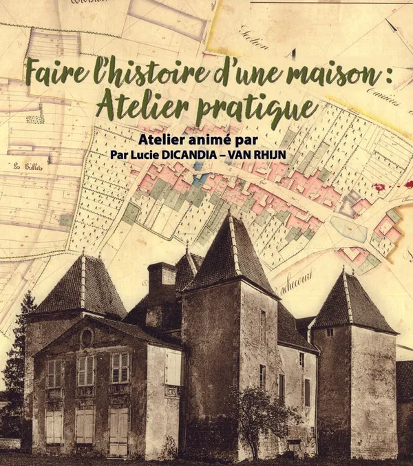 Atelier pratique "Faire l'histoire d'une maison"