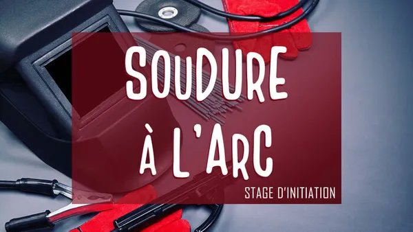 Journée d'initiation à la soudure à l'arc