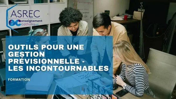 Formation - Outils pour une gestion prévisionnelle - Les incontournables