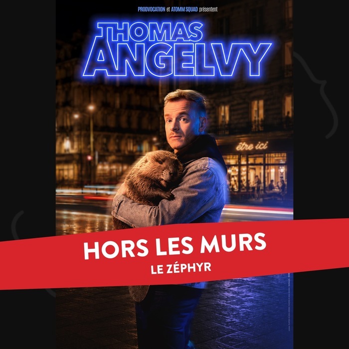 Thomas ANGELVY (au Zéphyr de Hem) - Être ici