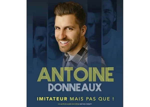 Antoine Donneaux - Imitateur mais pas que !