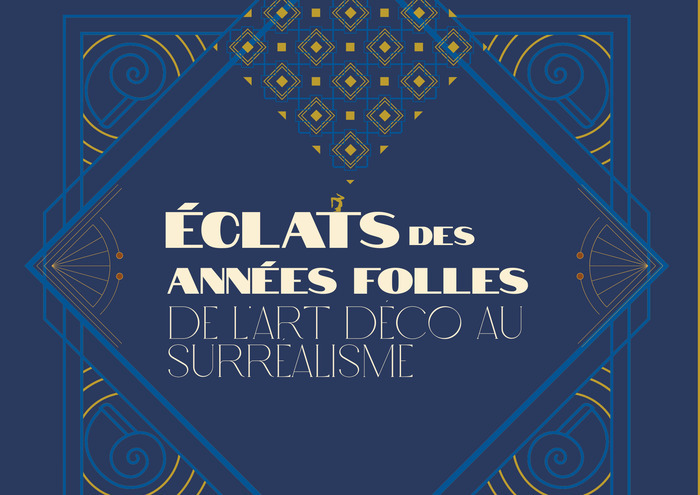 Éclats des années folles : de l'Art déco au surréalisme