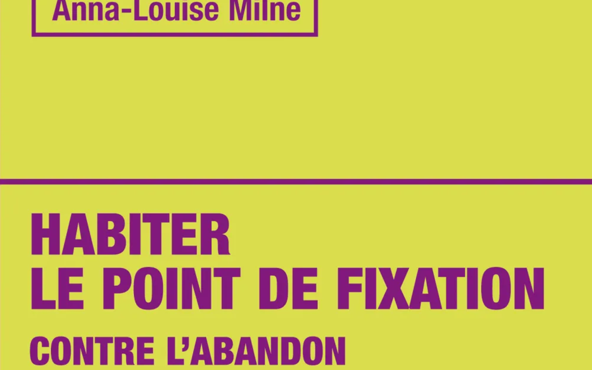 Habiter les espaces de transformations : rencontre avec Anna-Louise Milne, Joëlle Le Marec et les éditions Eterotopia