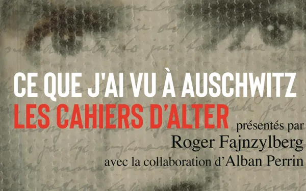 Variations autour des Cahiers d’Alter : témoignage d’un Sonderkommando d’Auschwitz-Birkenau