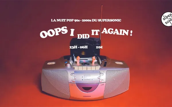 Oops I Did It Again / Nuit Pop 90's - 00's
