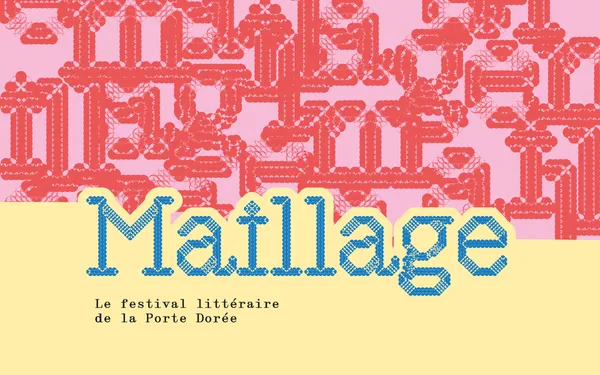 Maillage : le festival littéraire de la Porte Dorée