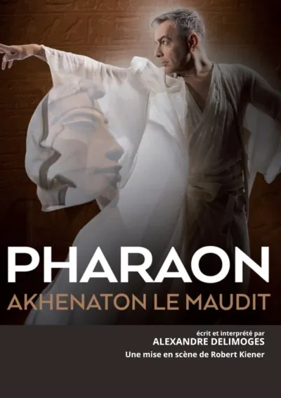 THÉÂTRE " PHARAON - AKHENATON LE MAUDIT"