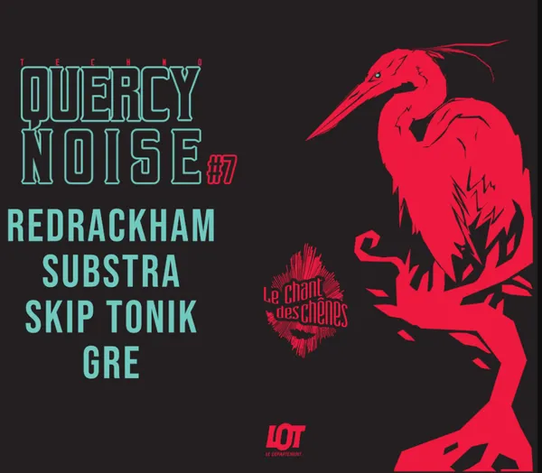 Quercy Noise : La Soirée Techno du Chant des Chênes