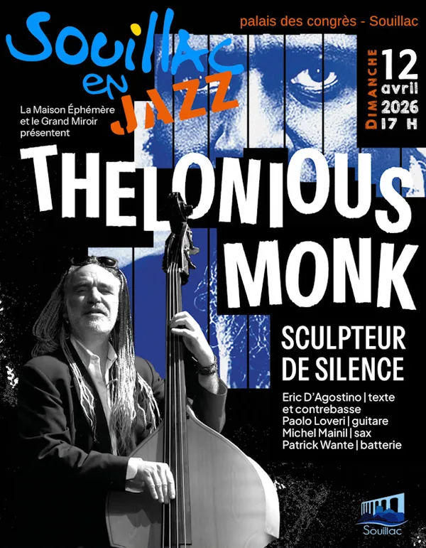 Souillac en Jazz : "Thelonious Monk, sculpteur de silence"