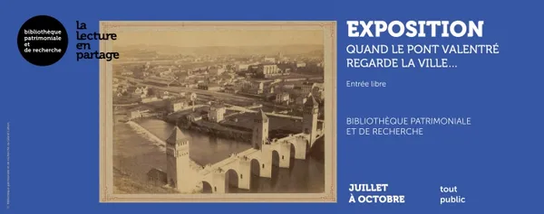 Exposition "Quand le Pont Valentré regarde la ville"